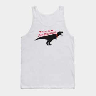 I Love My Pet Dinosaur Tank Top